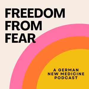 Freedom From Fear: A German New Medicine Podcast by Ashlee Newberry and Abigail Puccioni