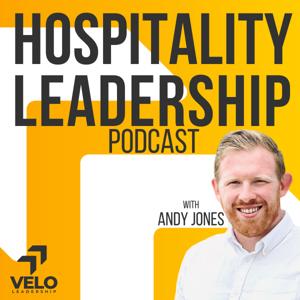 Hospitality Leadership Podcast - Restaurant and Hotel Leadership.