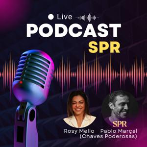 Podcast SPR - Rosy Mello & Chaves de Pablo Marcal - Clube da Prosperidade