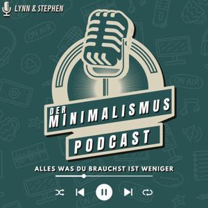 Der Minimalismus Podcast - Alles was du brauchst ist weniger