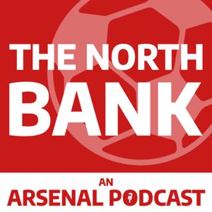 THE NORTH BANK - An Arsenal Podcast by The Podcast Company UK