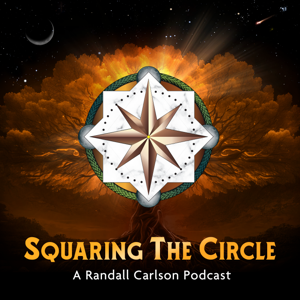 Squaring The Circle, A Randall Carlson Podcast