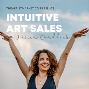 Intuitive Art Sales with Jessica Craddock by The Artist Market Co.