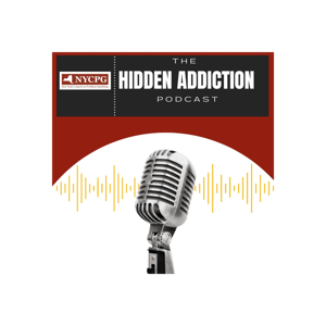 The Hidden Addiction Podcast by New York Council on Problem Gambling