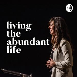 Living The Abundant Life