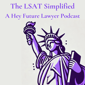 The LSAT Simplified: A Hey Future Lawyer Podcast by Ben Parker