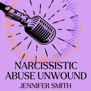 Narcissistic Abuse Unwound:
True Love Scam Recovery