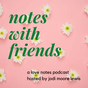 Notes With Friends by Jodi Moore Lewis