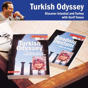 Turkish Odyssey, Discover Istanbul and Turkey with Serif Yenen by Serif Yenen