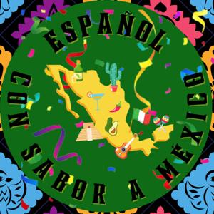 Español con Sabor a México (Real Mexican Spanish for Spanish Learners) by Pepe Reyna