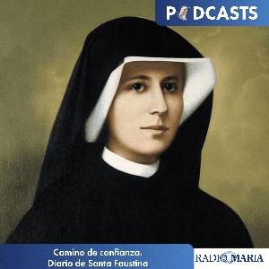 Camino de confianza. Diario de Santa Faustina by Eduardo Carmelo Aguerri - Radio María España