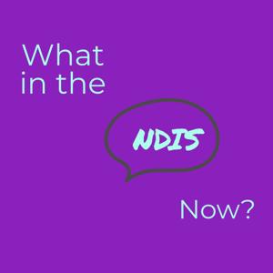 What in the NDIS now?