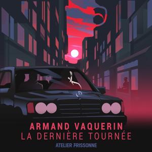 Armand Vaquerin, la dernière tournée