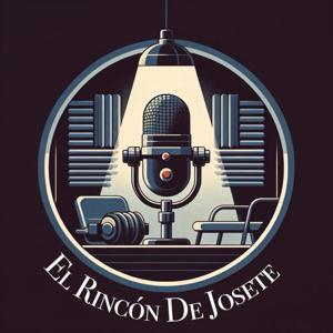 El Rincón de Josete by zona mundo podcasters