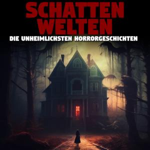 Schattenwelten - Unheimliche Horrorgeschichten und Creepypastas von Kati Winter