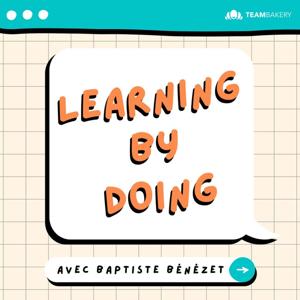 Learning by doing by Baptiste Bénézet | Teambakery