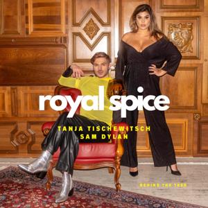 Royal Spice by Tanja Tischewitsch und Sam Dylan