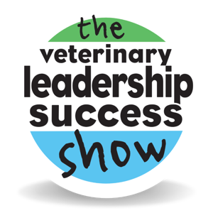 The Veterinary Leadership Success Show