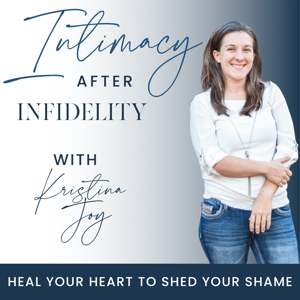 Intimacy After Infidelity | Rebuild Connection, Emotional Healing, Forgiveness for Adultery, Avoid Divorce by Kristina Joy | Affair Recovery Coach, Spiritual Healing, Christian Marriage Counseling