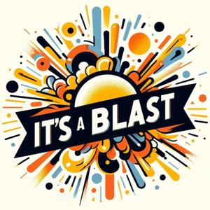 It's A Blast Podcast