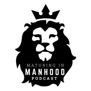 Maturing in Manhood