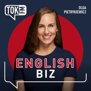 English Biz - Radio TOK FM by TOK FM - Olga Pietrykiewicz