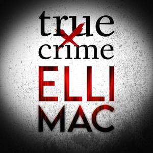 True Crime With Elli Mac