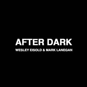 AFTER DARK WITH WES AND MARK