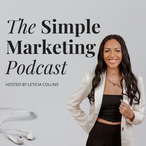 The Simple Marketing Podcast by Leticia Collins