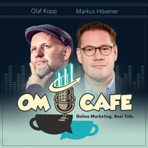 OM Cafe - Online-Marketing. Real Talk. by Olaf Kopp, Markus Hövener