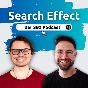 Search Effect – der SEO Podcast by Jonas Tietgen & Jannik Schubert