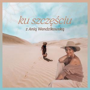 Ku szczęściu z Anią Wendzikowską by Ania Wendzikowska