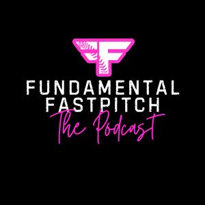 Fundamental Fastpitch: The Podcast