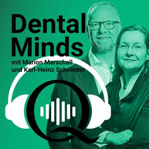 Dental Minds – der Info-Podcast für Zahnarztpraxis und Labor by Quintessence Publishing