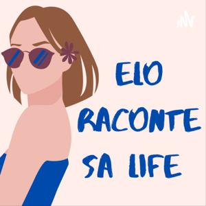 Elo raconte sa life