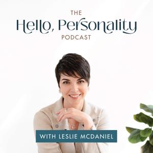 The Hello, Personality Podcast by Leslie McDaniel