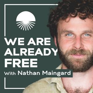 We Are Already Free by Nathan Maingard | Authentic Self Guide