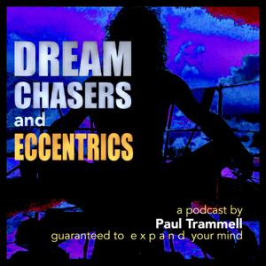 Dream Chasers and Eccentrics by Paul Trammell