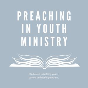 Preaching In Youth Ministry