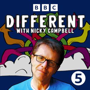 Different with Nicky Campbell by BBC Radio 5 Live