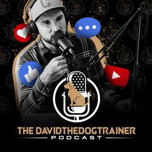 The Davidthedogtrainer Podcast by thedavidthedogtrainerpodcast