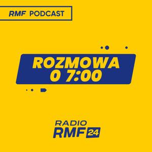 Rozmowa o 7:00 w Radiu RMF24 by RMF FM