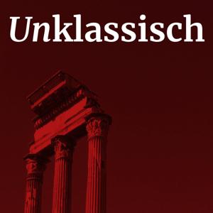 Unklassisch - Latein und Antike im 21. Jahrhundert by Patrick Kappacher und Juliana Wekel