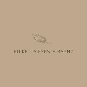 Er þetta fyrsta barn?