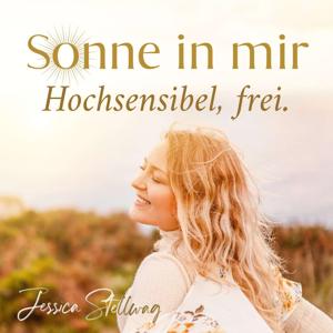 Sonne in mir - hochsensibel, frei.