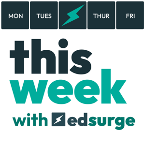 This Week with EdSurge