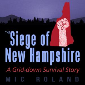 The Siege of New Hampshire by Mic Roland