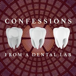 Confessions From A Dental Lab by Confessions From A Dental Lab