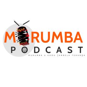 MURUMBA PODCAST