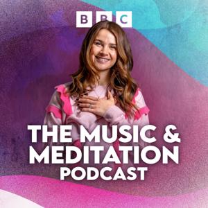 The Music & Meditation Podcast by BBC Radio 3